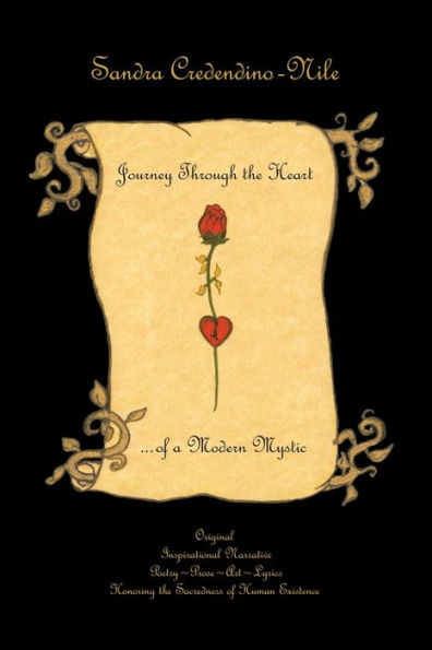 Journey Through the Heart... of a Modern Mystic: Original Inspirational Narrative - Poetry - Prose - Art - Lyrics - Honoring the Sacredness of Human Existence