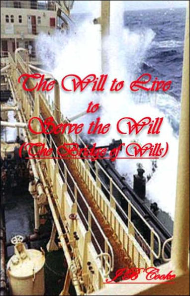 The Will to Live to Serve the Will: The Bridge of Wills