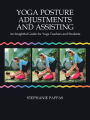 Yoga Posture Adjustments and Assisting: An Insightful Guide for Yoga  Teachers and Students: Pappas, Stephanie: 9781412051620: : Books