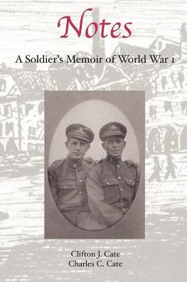 Notes: A Soldier's Memoir of World War 1