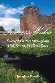 Title: Fortress Wales, Author: Jonathan Powell