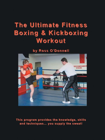 The Ultimate Fitness Boxing & Kickboxing Workout