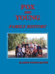 Title: Fox and Young Family History, Author: Gladys Young Blyth