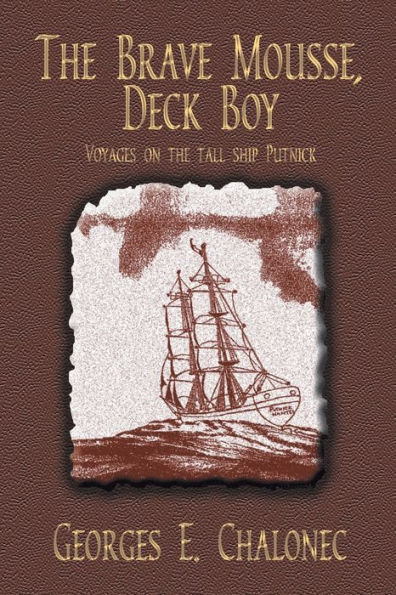 the Brave Mousse, Deck Boy: Voyages on Tall Ship Putnick