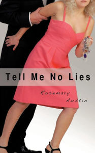 Title: Tell Me No Lies, Author: Rosemary Sullivan Austin