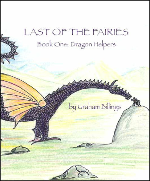 Last of the Fairies Book One: Dragon Helpers