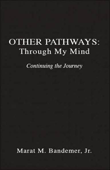 Other Pathways: Through My Mind - Continuing the Journey