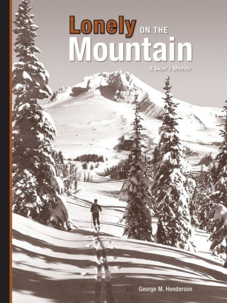 Lonely on the Mountain: a Skier's Memoir