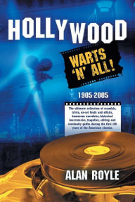 Title: Hollywood: Warts 'N' All!, Author: Alan Royle