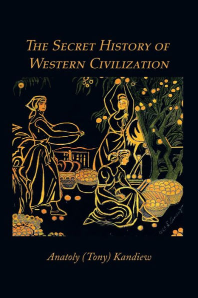 The Secret History of Western Civilization