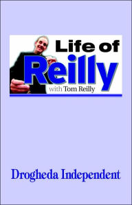 Title: Life of Reilly, Author: Tom Reilly