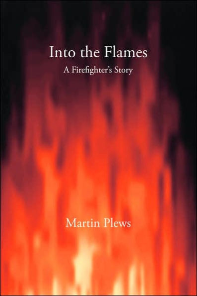 Into the Flames: A Firefighter's Story