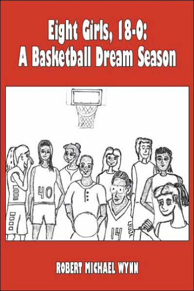Eight Girls, 18-0: A Basketball Dream Season