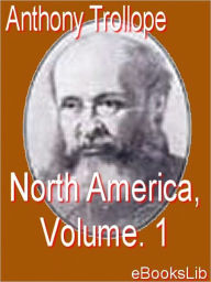 Title: North America: Volume 1, Author: Anthony Trollope