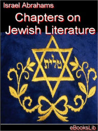 Title: Chapters on Jewish Literature, Author: Israel Abrahams