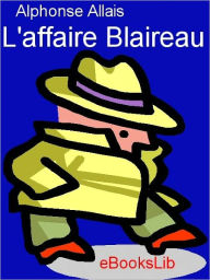 Title: L'affaire Blaireau, Author: Alphonse Allais