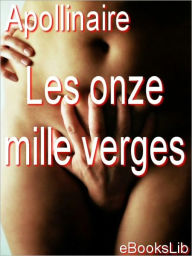 Title: Les onze mille verges, Author: Guillaume Apollinaire