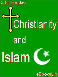 Title: Christianity and Islam, Author: C. H. Becker
