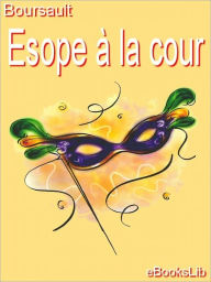 Title: Esope à la cour, Author: eBooksLib