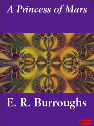 Title: A Princess of Mars, Author: Edgar Rice Burroughs