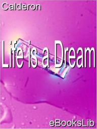 Title: Life Is a Dream, Author: Pedro Calderon de la Barca