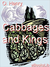 Title: Cabbages and Kings, Author: O. Henry