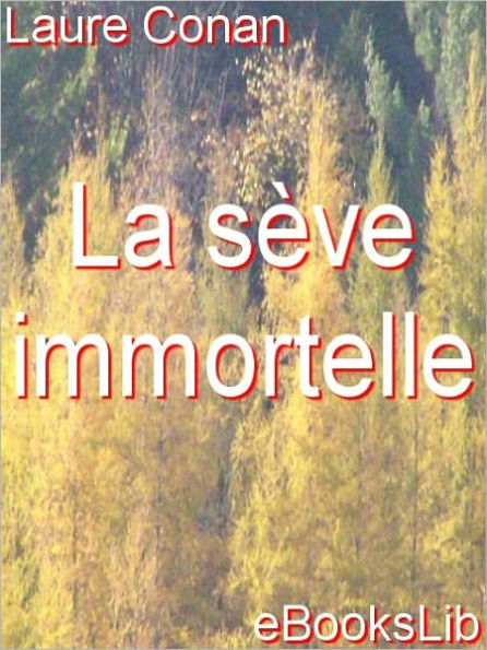 La sève immortelle