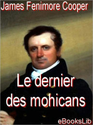 Title: Le Dernier des Mohicans (The Last of the Mohicans), Author: James Fenimore Cooper