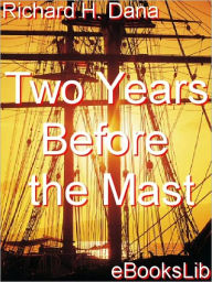 Title: Two Years Before the Mast, Author: Richard Henry Dana