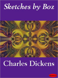 Title: Sketches by Boz, Author: Charles Dickens