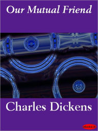 Title: Our Mutual Friend, Author: Charles Dickens