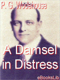 Title: A Damsel in Distress, Author: P. G. Wodehouse