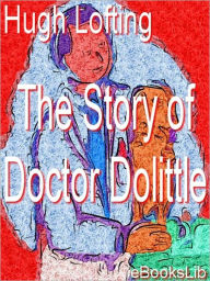 Title: The Story of Doctor Dolittle, Author: Hugh Lofting