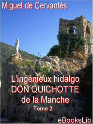 Title: Don Quichotte de la Mancha, Tome II (Don Quixote), Author: Miguel de Cervantes Saavedra