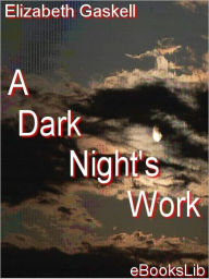 Title: A Dark Night's Work, Author: Elizabeth Gaskell