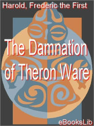 Title: The Damnation of Theron Ware, Author: Harold Frederic