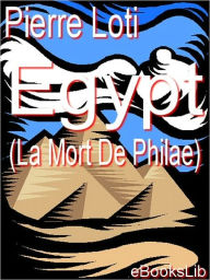 Title: Egypt (La Mort De Philae):, Author: Pierre Loti