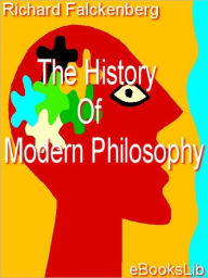 Title: History of Modern Philosophy from Nicolas of Cusa to the Present Time, Author: Richard Falckenberg