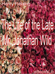 Title: Jonathan Wild the Great, Author: Henry Fielding