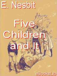 Title: Five Children and It, Author: E. Nesbit