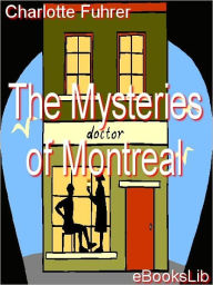 Title: Mysteries of Montreal, Author: Charlotte Fuhrer