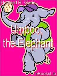 Title: Umboo, the Elephant, Author: Howard R. Garis
