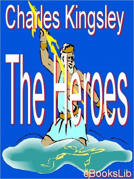 The Heroes by Charles Kingsley, Paperback | Barnes & Noble®