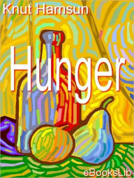 Title: Hunger, Author: Knut Hamsun