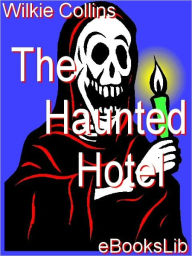 Title: The Haunted Hotel, Author: Wilkie Collins