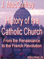 History of the Catholic Church, From the Renaissance to the French Revolution