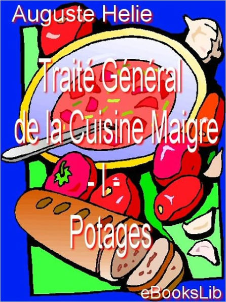 Traité Général de la Cuisine Maigre - I - Potages