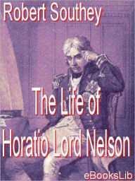 Title: The Life of Horatio, Lord Nelson, Author: Robert Southey