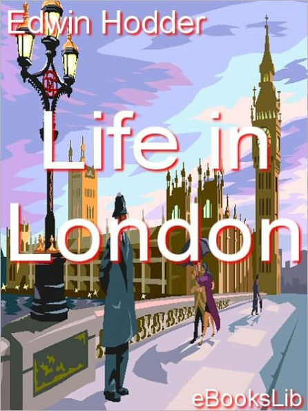 Life in London or the Pitfalls of a Great City