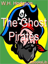 Title: The Ghost Pirates, Author: William Hope Hodgson